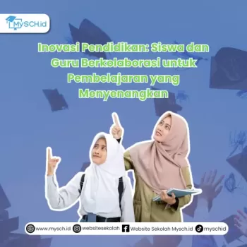 Inovasi Pendidik: Kolaborasi Guru dan Siswa dalam Pembelajar